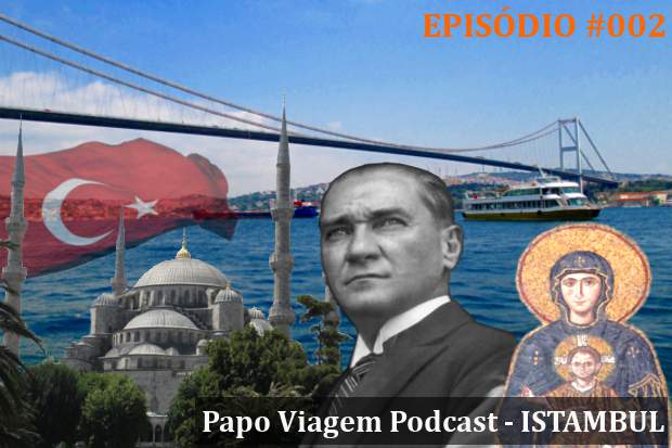 Episódio 002 Istambul Papo Viagem Podcast
