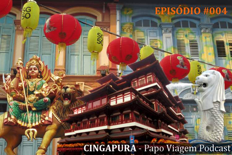 Episódio 004 – Cingapura: Papo Viagem Podcast