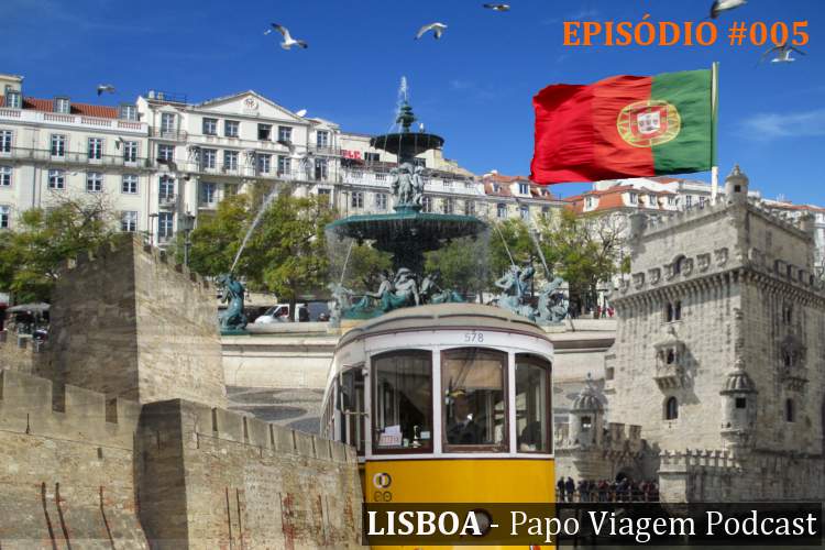 Episódio 005 Lisboa Papo Viagem Podcast