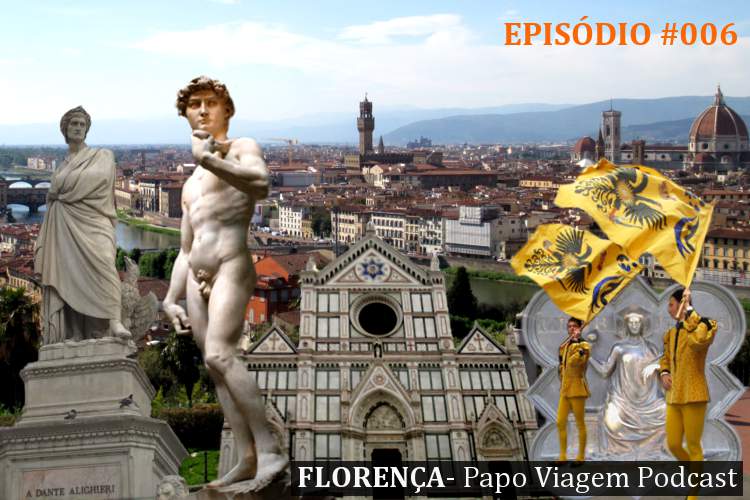 Episódio 006 – Florença: Papo Viagem Podcast