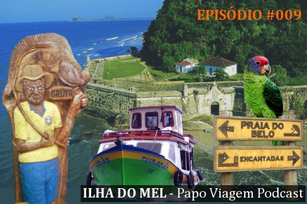 Episódio 009 - Ilha do Mel: Papo Viagem Podcast