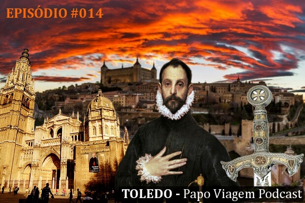 Episódio 014 – Toledo: Papo Viagem Podcast