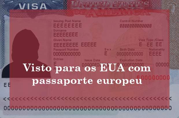 Visto para os EUA com passaporte europeu