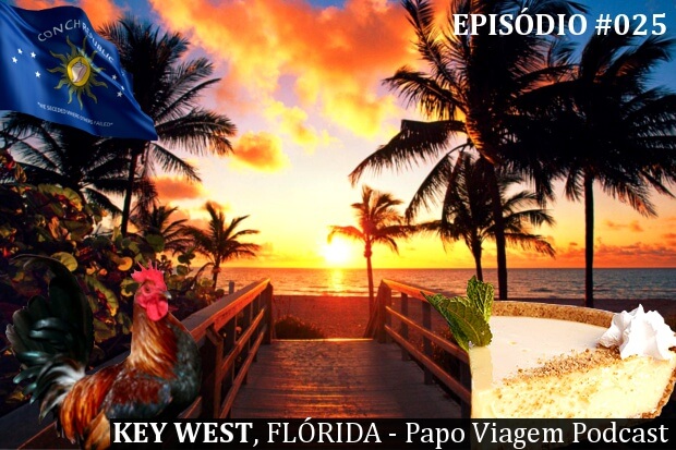 Episódio 025 – Key West: Papo Viagem Podcast