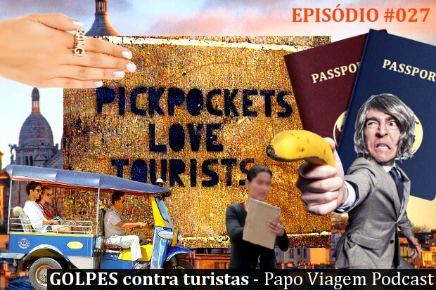 Episódio 027 – Golpes contra Turistas: Papo Viagem Podcast