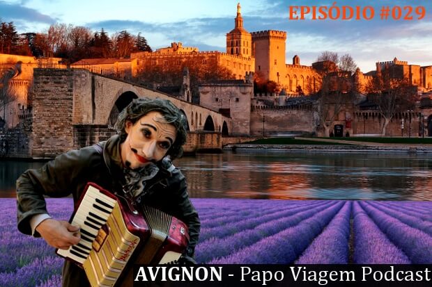 Avignon: Papo Viagem Podcast 029