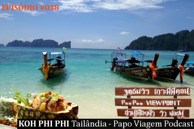 Koh Phi Phi: Papo Viagem Podcast 038