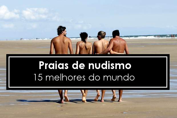 Praias de nudismo: as 15 melhores do mundo!