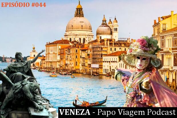 Veneza: Papo Viagem Podcast 044