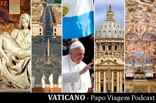 Vaticano: Papo Viagem Podcast 062