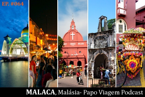 Malaca: Papo Viagem Podcast 064
