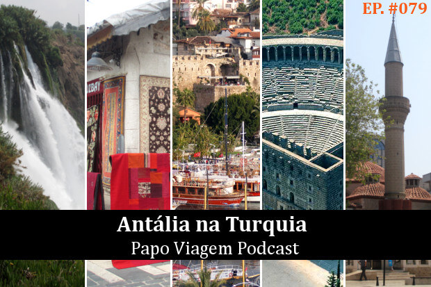 Antália: Papo Viagem Podcast 079