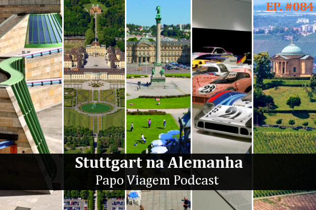Stuttgart: Papo Viagem Podcast 084