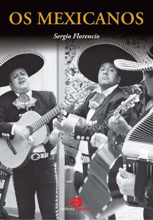 Os Mexicanos: livro apresenta a história do México e sua riqueza cultural